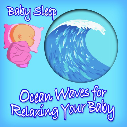 Ocean Waves for Relaxing Your Baby_poster_image