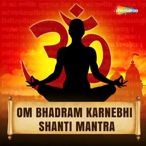 Om Bhadram Karnebhi Shanti Mantra