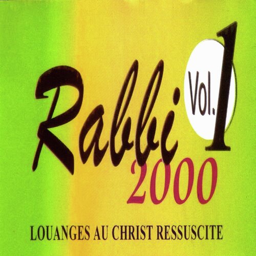 RABBI 2000 (Louanges au Christ ressuscité), Vol. 1