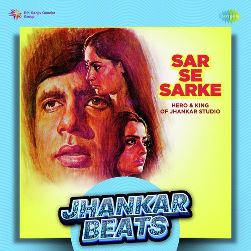 Sar Se Sarke - Jhankar Beats