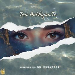 Teri Ankhiyan Te