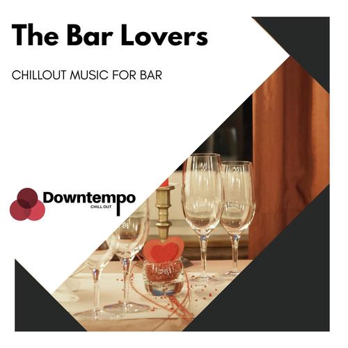 The Bar Lovers: Chillout Music for Bar