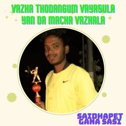 Vazha Thodangum Vayasula Yan Da Macha Vazhala - Rip Song