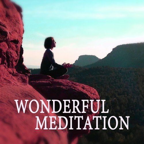 Wonderful Meditation – Zen Music, Reiki Healing, Mantras, Harmony & Serenity, Calming Sounds for Peace of Mind, Yoga Music