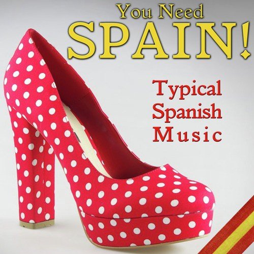 You Need Spain! Typical Spanish Music