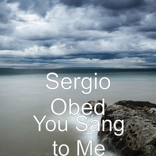 You Sang to Me