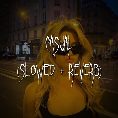 casual (slowed + reverb) cover art