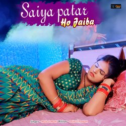 saiya patar ho jaiba-GzksCTBBZwA