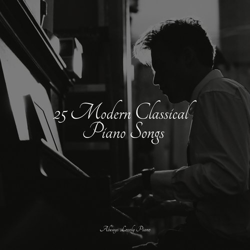 25 Modern Classical Piano Songs