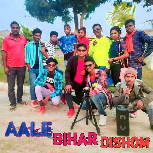 AALE BIHAR DISHOM