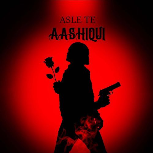 Asle Te Aashiqui