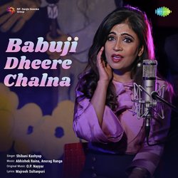 Babuji Dheere Chalna-PiE6bi1xYkA