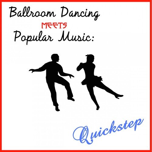 Ballroom Dancing Meets Popular Music: Quickstep