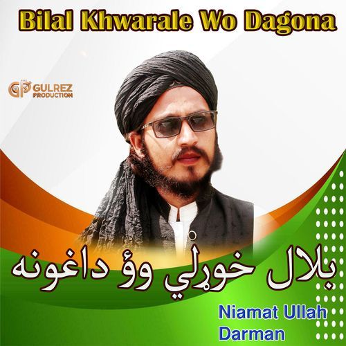 Bilal Khwarale Wo Dagona