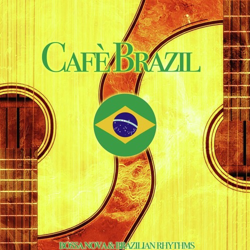 Cafè Brazil (Bossa Nova & Brazilian Rhythms)