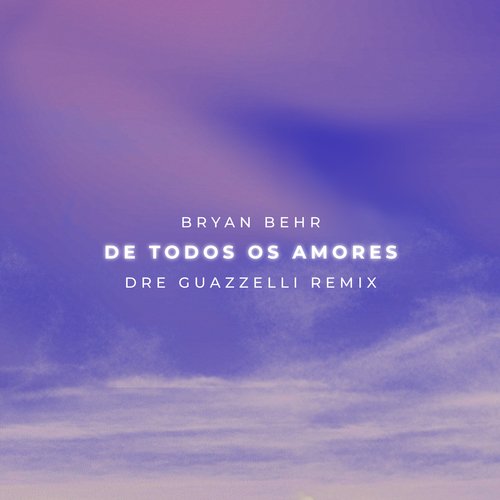 De Todos Os Amores (Dre Guazzelli Remix)_poster_image