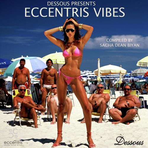 Dessous presents Eccentris Vibes - compiled by Sac