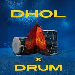 Dhol X Drum