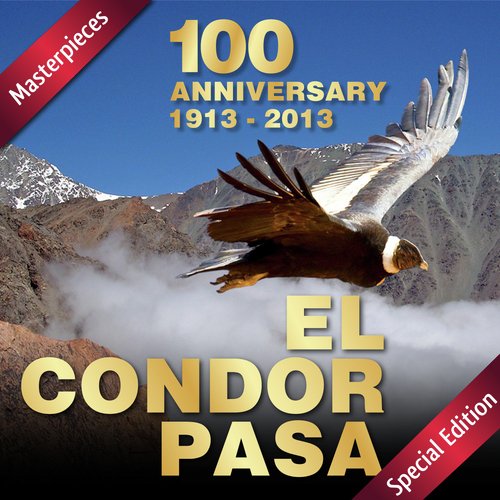 El Condor Pasa: 100 Anniversary (1913 - 2013)