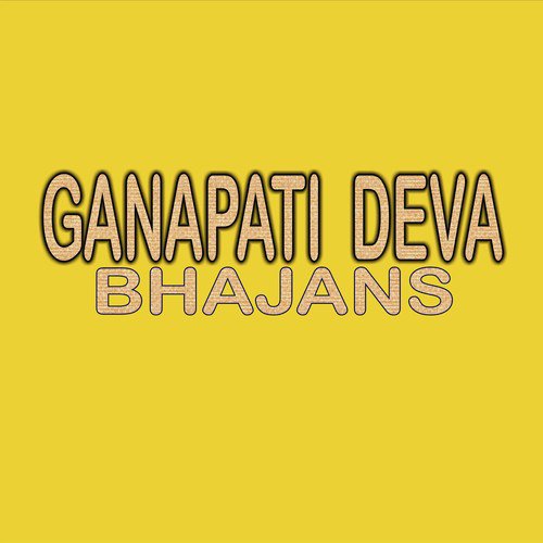 Ganapati Deva Bhajans
