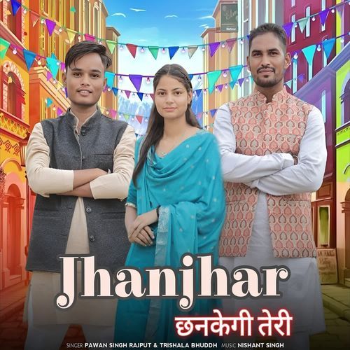 Jhanjhar Chhankegi Teri