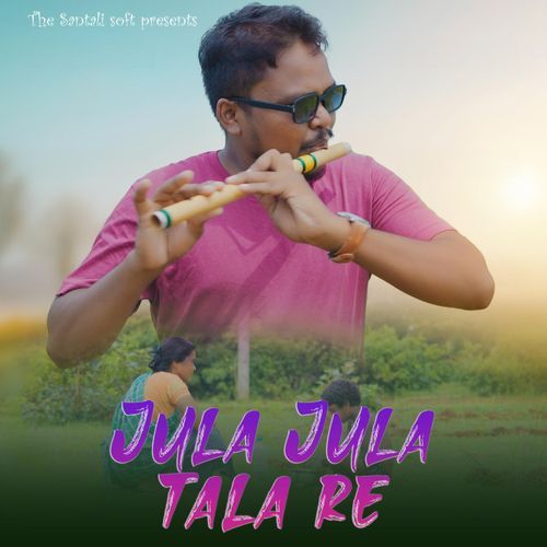 Jula Jula Tala Re ( Santali Song )