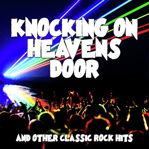 Knocking on Heavens Door and Other Classic Rock Hits_poster_image