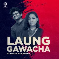 Laung Gawacha-SQU4YyVDdnc