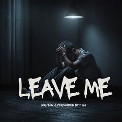 Leave Me-AjFTcgV4b1c