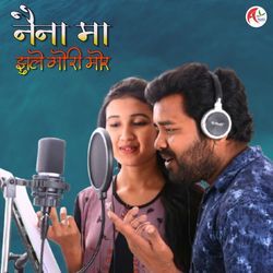 Naina Ma Jhule Gori Mor