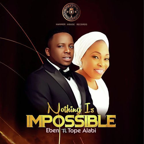 Nothing Is Impossible Lyrics Eben Tope Alabi Only on JioSaavn