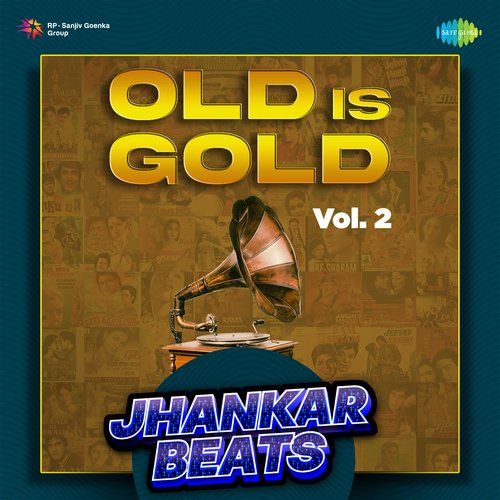 Old Is Gold Vol. 2 - Jhankar Beats