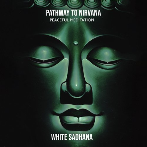Pathway to Nirvana (Peaceful Meditation)