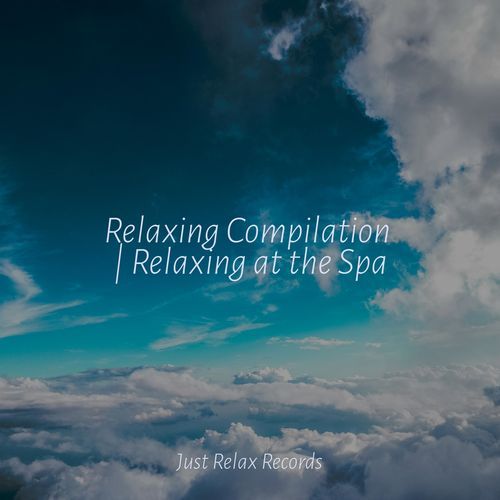 Relaxing Compilation | Relaxing at the Spa