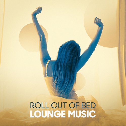 Roll Out of Bed Lounge Music