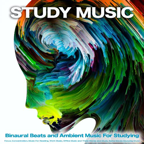 Study Music: Binaural Beats and Ambient Music For Studying, Focus, Concentration, Music For Reading, Work Music, Office Music and Theta Waves and Study Alpha Waves Studying Music_poster_image