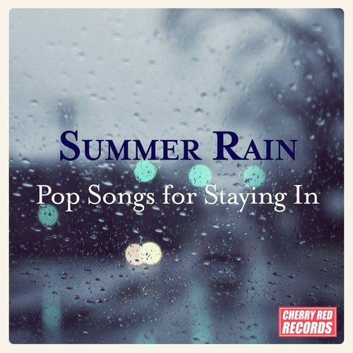 Summer Rain – Pop Songs for Staying In