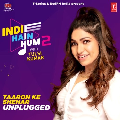 Taaron Ke Shehar Unplugged (From "Indie Hain Hum 2 With Tulsi Kumar")