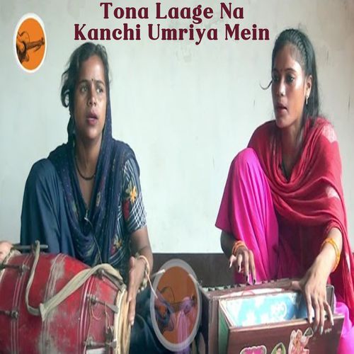 Tona Laage Na Kanchi Umriya Mein