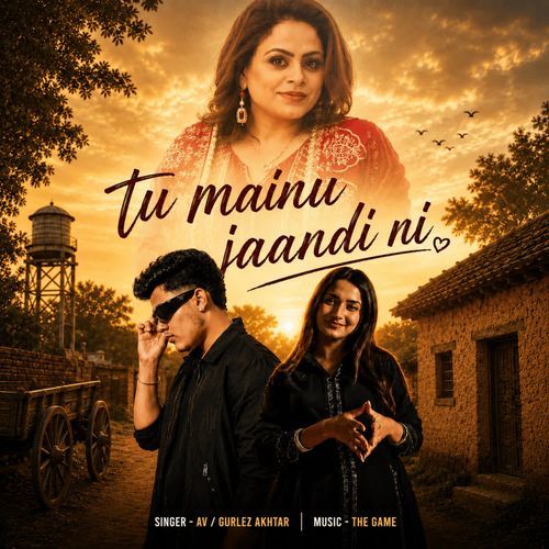 Tu Mainu Jaandi Ni