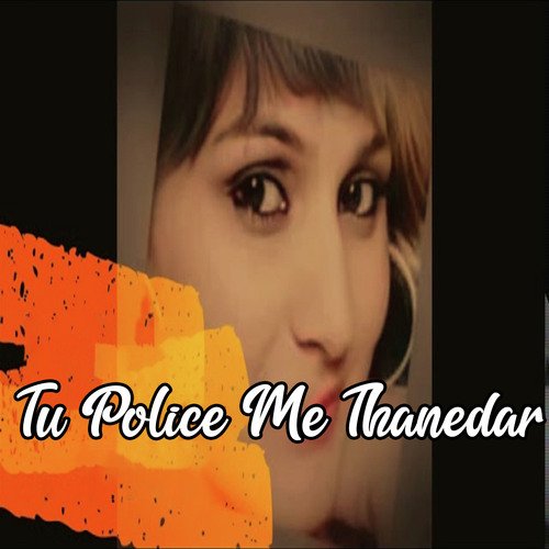 Tu Police Me Thanedar