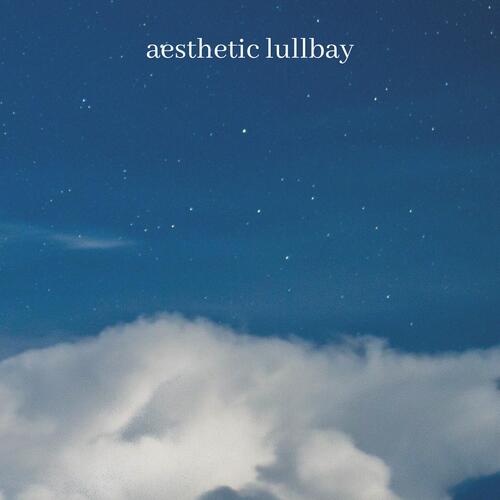 aesthetic lullaby