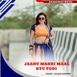 jaanu mahri maal kyu todi