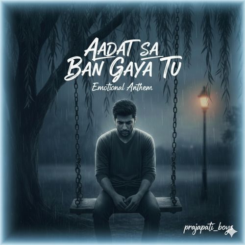 Aadat sa ban gaya tu