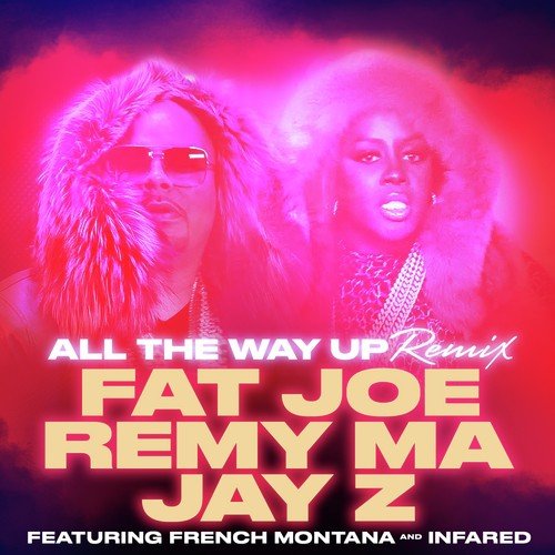 All The Way Up (Remix) (feat. French Montana & Infared) - Single_poster_image