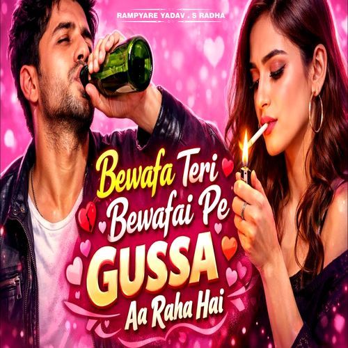 Bewafa Teri Bewafai Pe Gussa Aa Raha Hai