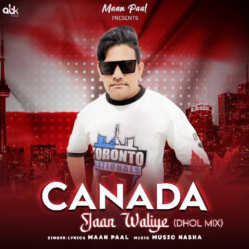 Canada Jaan Waliye (Dhol Mix)