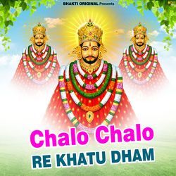 Chalo Chalo Re Khatu Dham