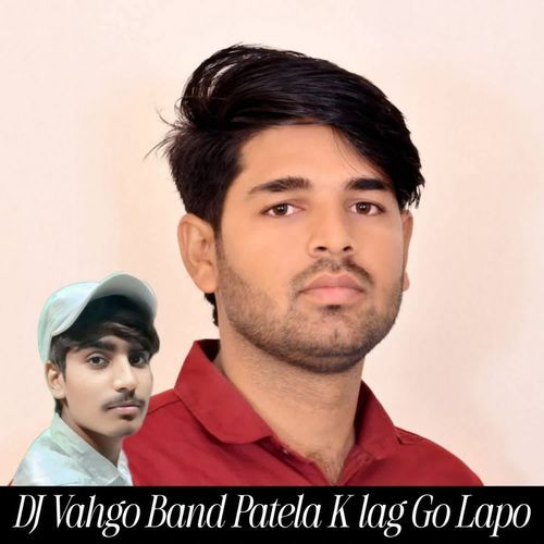 DJ Vahgo Band Patela K Lag Go Lapo