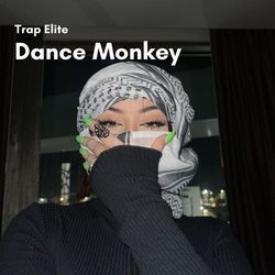 Dance Monkey (Trap - Slowed)-Ih4xd0UAQ2Y